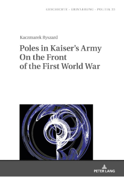 Poles in Kaiser's Army On the Front of the First World War