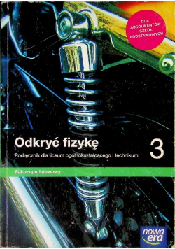 Odkryć fizykę  3 Podręcznik dla liceum i technikum Zakres podstawowy