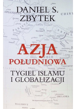 Azja Południowa Tygiel Islamu i globalizacji