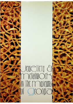 Jewellery and Metalwork in the Museums of Georgia