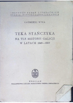 Teka Stańczyka na tle historii Galicji w latach 1849 - 1869