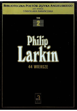 Philip Larkin  44 wiersze