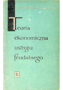 Teoria ekonomiczna ustroju feudalnego