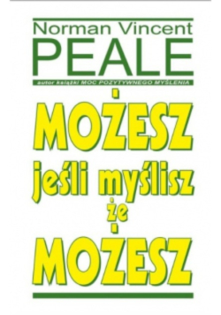 Możesz jeśli myślisz że możesz
