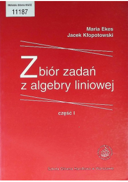Zbiór zadań z algebry liniowej Część 1