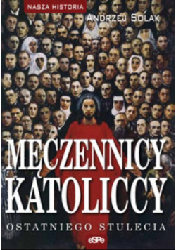 Męczennicy katoliccy ostatniego stulecia