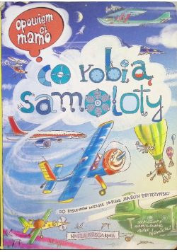 Opowiem ci mamo co robią samoloty