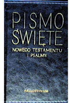 Pismo Święte Nowy Testament i Psalmy