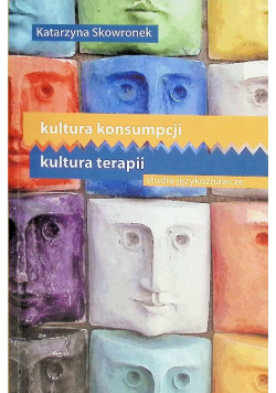 Kultura konsumpcji kultura terapii