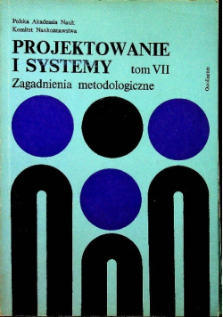 Projektowanie i systemy Tom VII