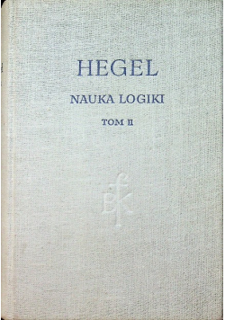 Hegel nauka logiki Tom 2