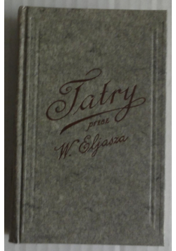 Tatry przez W. Eljasza, reprint z 1886 roku