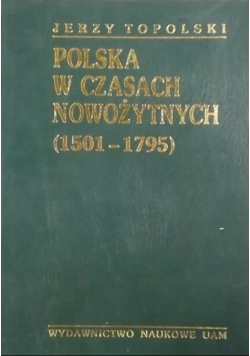Polska w czasach nowożytnych 1501 - 1795 Tom II
