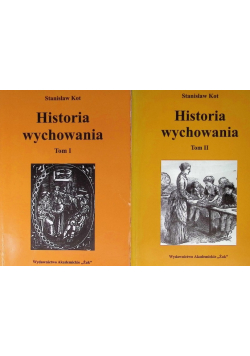 Historia wychowania Tom I i II