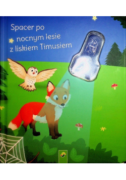 Spacer po nocnym lesie z liskiem Timusiem