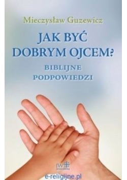 Jak być dobrym Ojcem