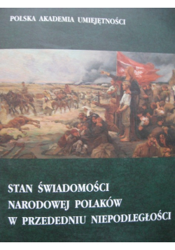 Stan świadomości narodowej Polaków w przededniu niepodległości