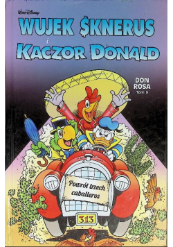 Wujek Sknerus i Kaczor Donald Tom 9 Powrót trzech caballeros