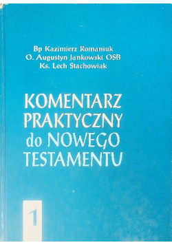 Komentarz praktyczny do Nowego Testamentu Tom 1