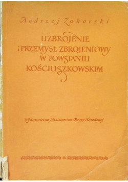 Uzbrojenie i przemysł zbrojeniowy w powstaniu kościuszkowskim