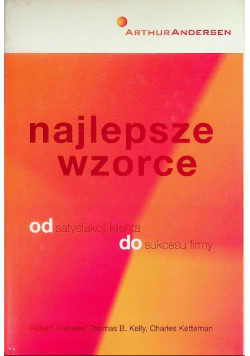 Najlepsze wzorce Od satysfakcji klienta do sucesu firmy