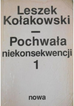 Pochwała niekonsekwencji Tom 1