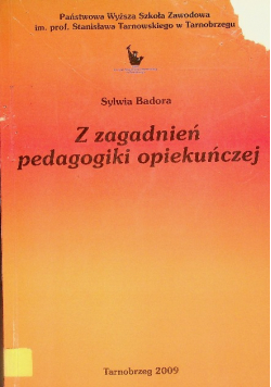 Z zagadnień pedagogiki opiekuńczej