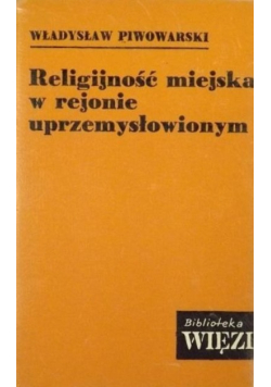 Religijność miejska w rejonie uprzemysłowionym
