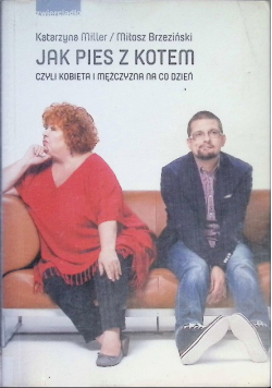 Jak pies z kotem czyli kobieta i mężczyzna na co dzień
