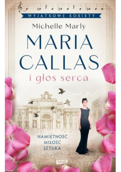 Maria Callas i głos serca