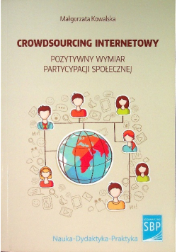 Crowdsourcing internetowy Pozytywny wymiar partycypacji społecznej