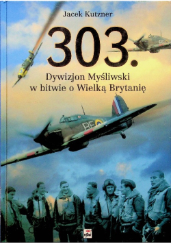 303 Dywizjon Myśliwski w bitwie o Wielką Brytanię