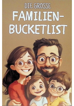 Die grosse Familien-Bucketlist