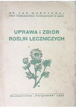 Uprawa i zbiór roślin leczniczych 1947 r.