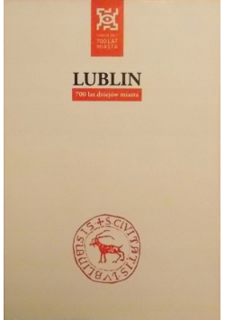 Lublin 700 Lat Dziejów Miasta