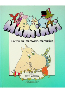 Muminki Czemu się martwisz mamusiu