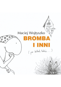 Bromba i inni (po latach także)