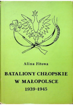 Bataliony chłopskie w małopolsce 1939 - 1945