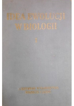 Idea ewolucji w biologii Tom I