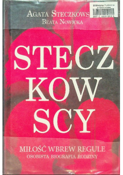 Steczkowscy Miłość wbrew regule Osobista biografia rodziny