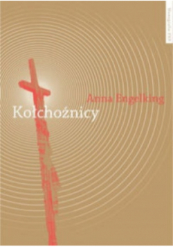 Kołchoźnicy Antropologiczne studium tożsamości wsi białoruskiej przełomu XX i XXI wieku