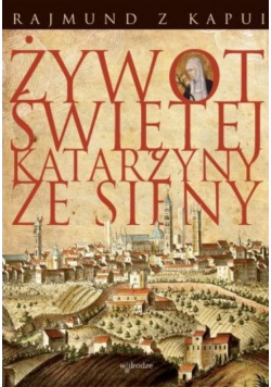 Żywot Świętej Katarzyny ze Sieny