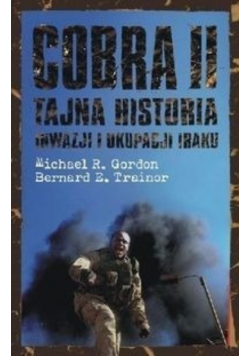 Cobra II Tajna historia inwazji i okupacji Iraku