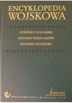 Encyklopedia wojskowa Dowódcy i ich armie Historia wojen  i bitew Technika wojskowa