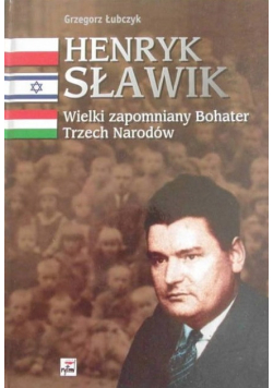 Henryk Sławik Wielki zapomniany Bohater Trzech Narodów