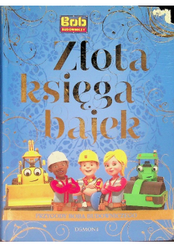 Złota Księga Bajek Przygody Boba Budowniczego