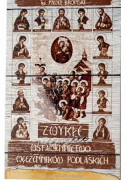 Zwykłe niezwykłe wstawiennictwo męczenników podlaskich