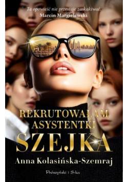 Rekrutowałam asystentki szejka