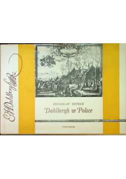 Dahlbergh w Polsce dziennik i ryciny szwedzkie z dziejów ,,Potopu" 1656 - 1657