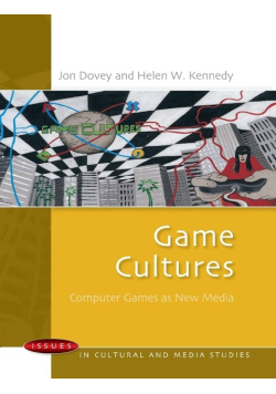 Game Cultures: Computer Games as New Media